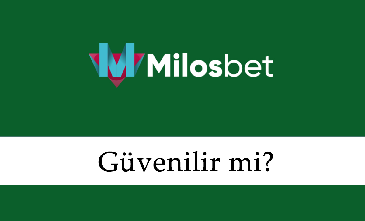 Milosbet Güvenilir mi
