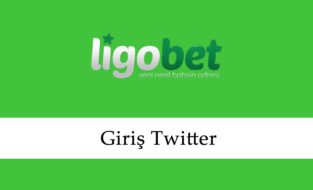 Ligobet Giriş Twitter
