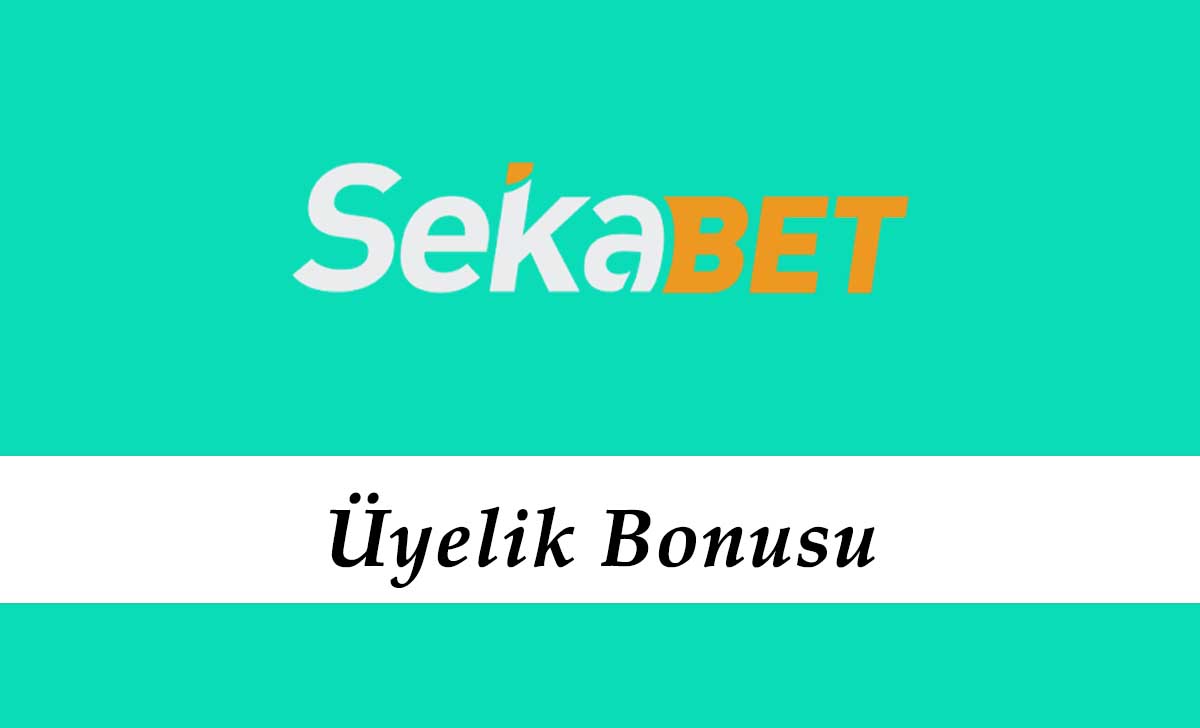 Sekabet Üyelik Bonusu
