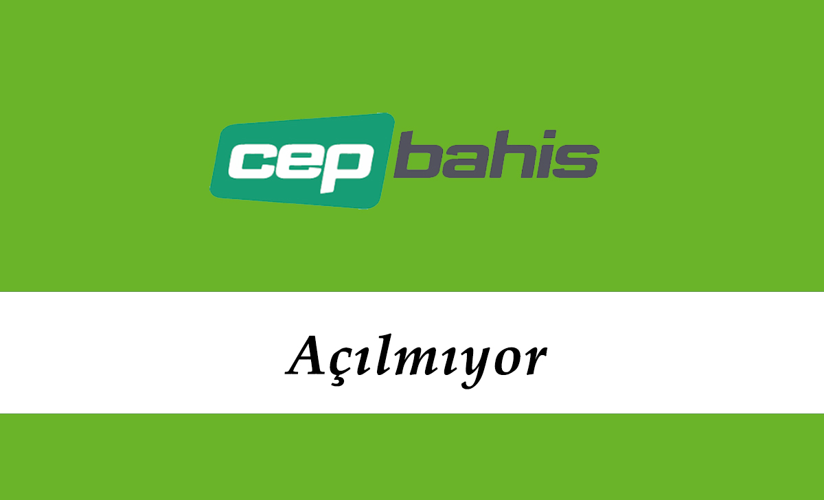 Cepbahis Açılmıyor