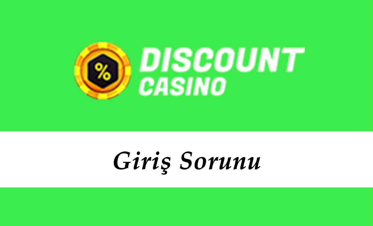 DiscountCasino Giriş Sorunu
