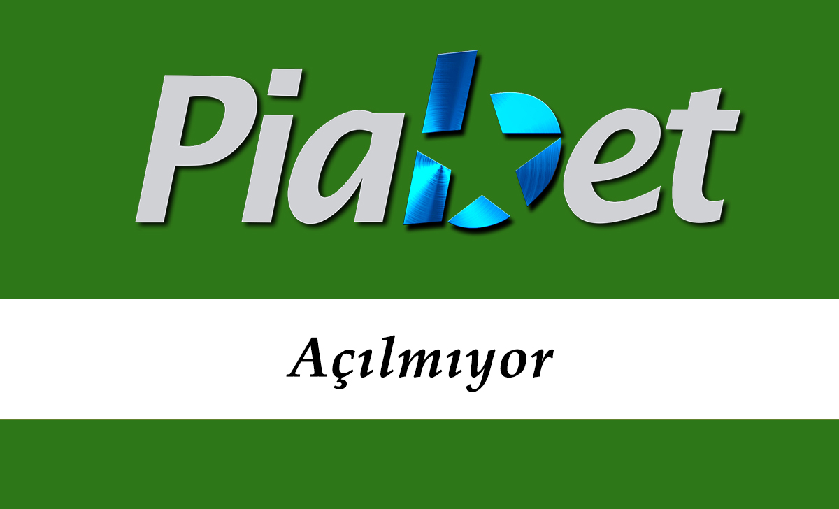Piabet Açılmıyor