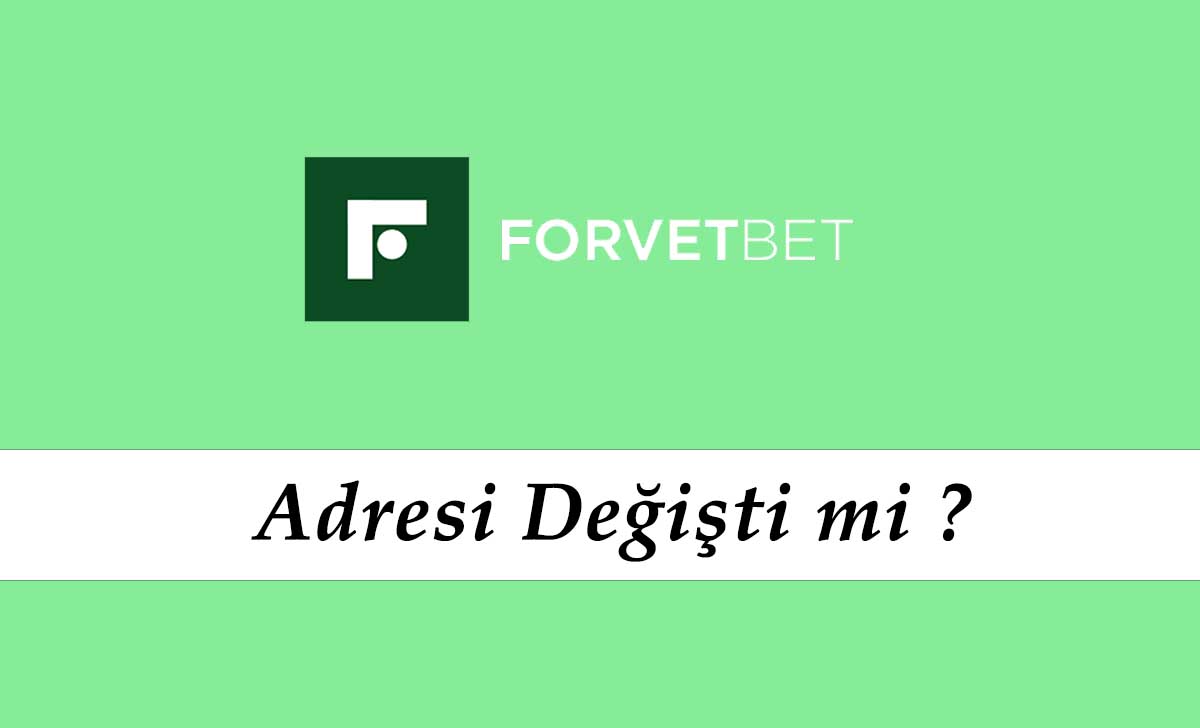 Forvetbet Adresi Değişti mi?