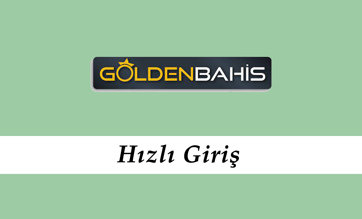 Goldenbahis Hızlı Giriş
