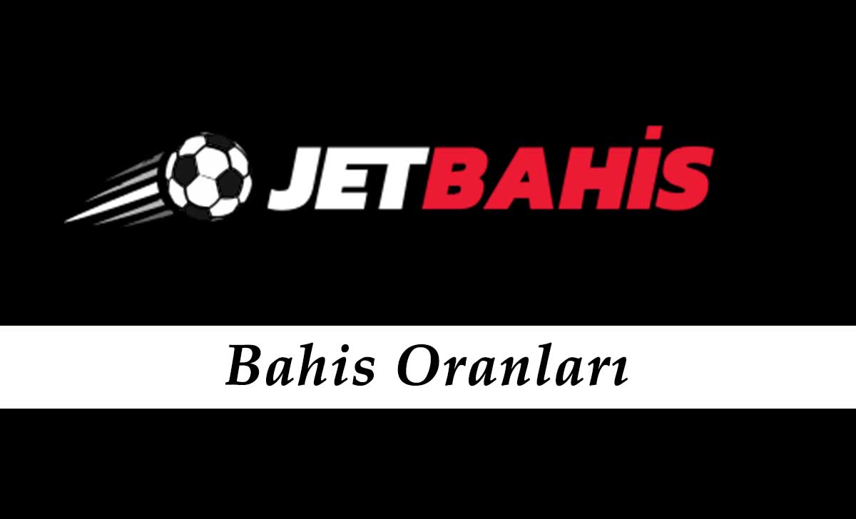 Jetbahis Bahis Oranları