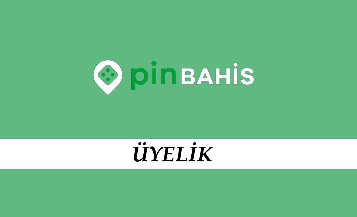 Pinbahis Üyelik