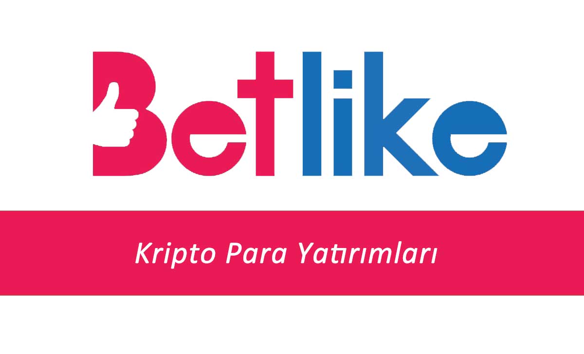 Betlike Kripto Para Yatırımları
