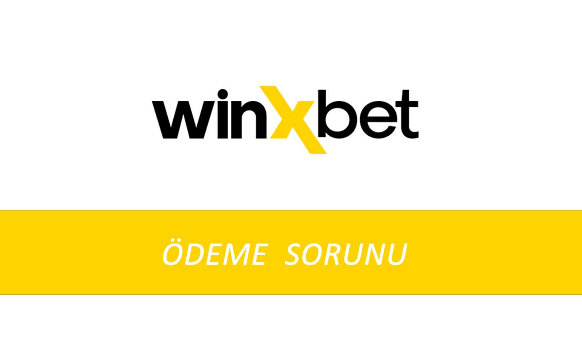 Winxbet Ödeme Sorunu