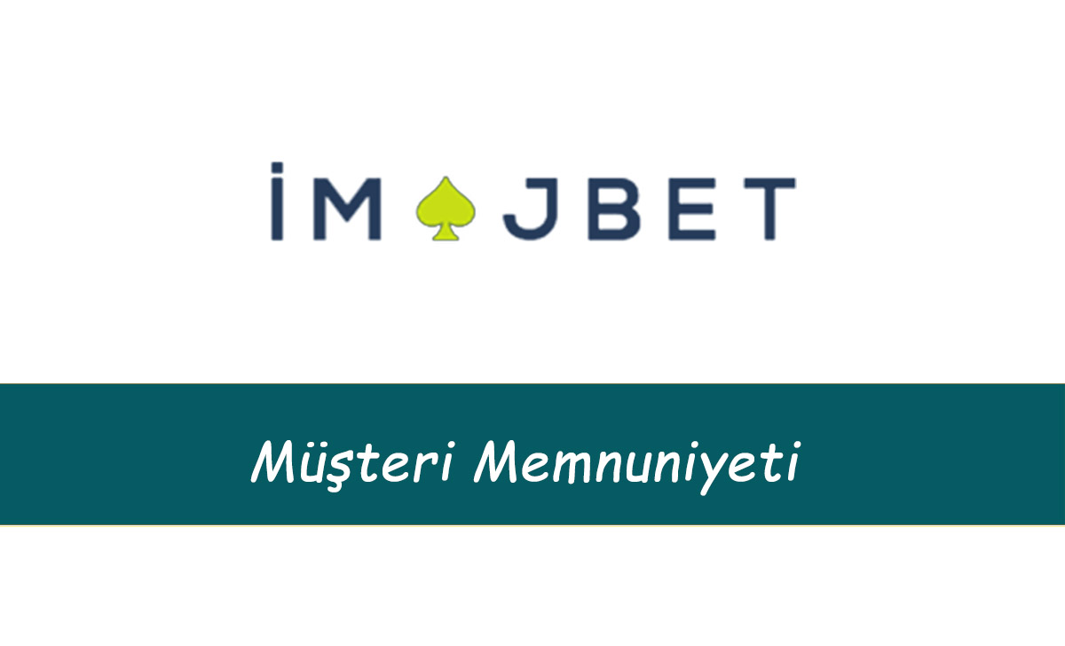 İmajbet Müşteri Memnuniyeti