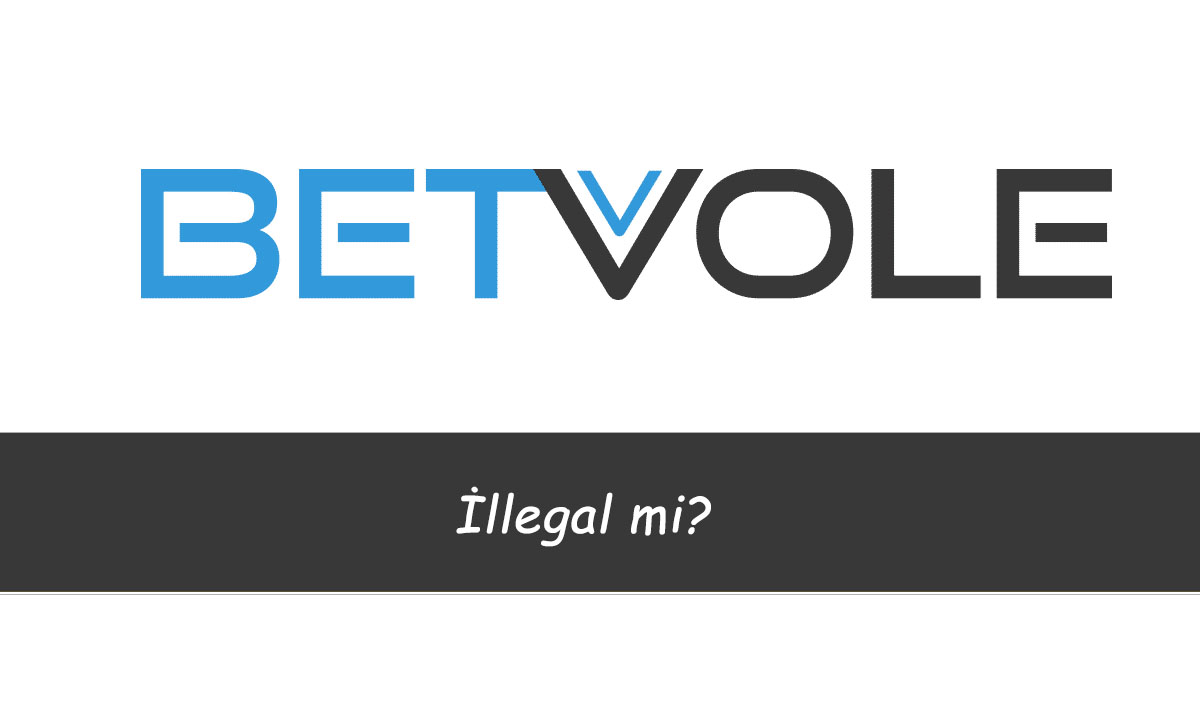 Betvole İllegal mi?