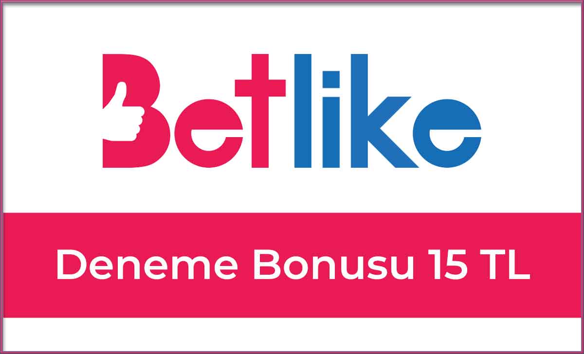 Betlike Deneme Bonusu 15 TL