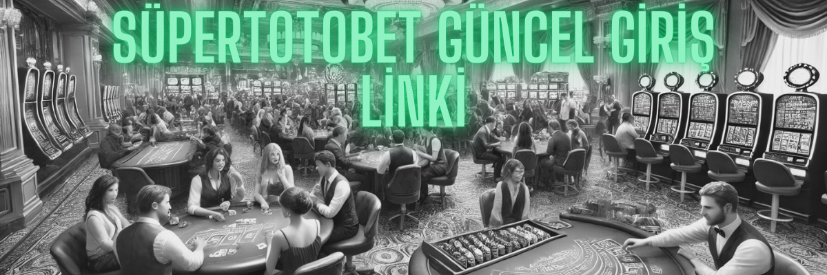 Süpertotobet Güncel Giriş Linki